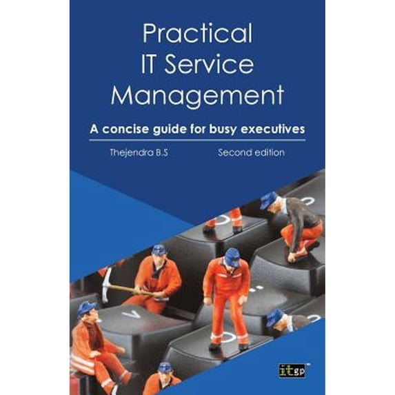 Pre-Owned Practical IT Service Management: A Concise Guide for Busy Executives (Paperback) by Thejendra B S