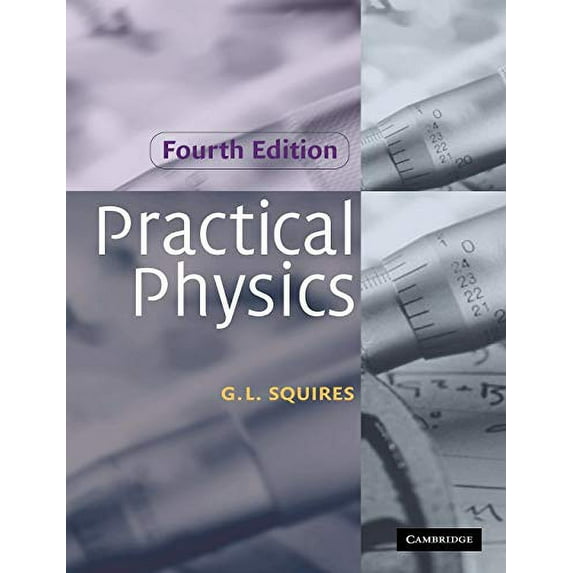 Pre-Owned Practical Physics (Paperback) 0521779405 9780521779401
