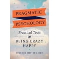 thumbnail image 1 of Pre-Owned Pragmatic Psychology: Practical Tools for Being Crazy Happy Paperback, 1 of 1