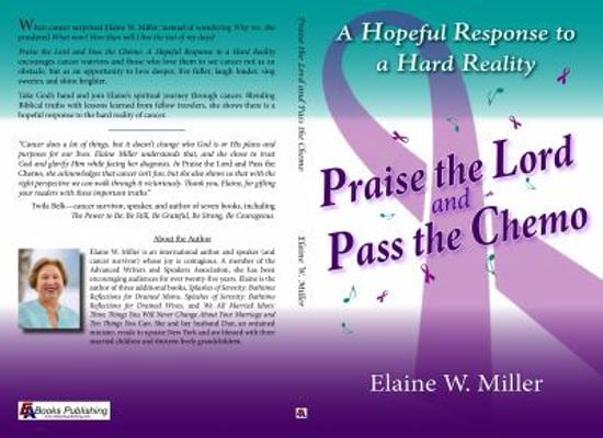 Praise the Lord and Pass the Chemo : A Hopeful Response to a Hard Reality