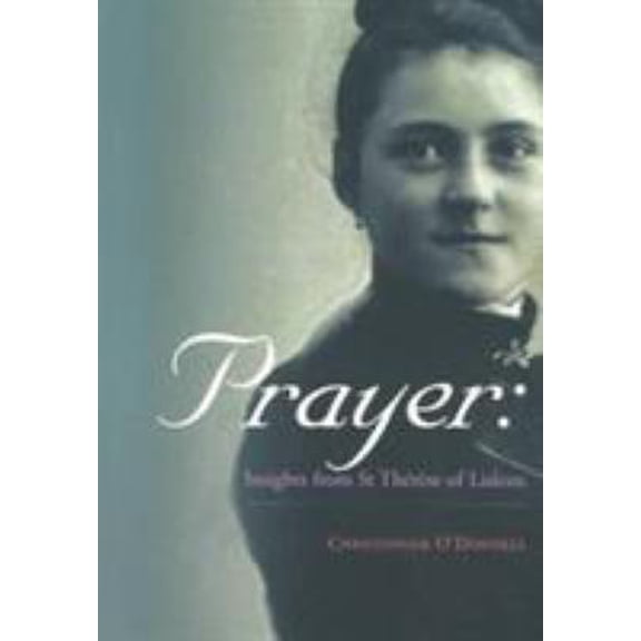 Pre-Owned Prayer: Insights from St.Therese of Lisieux (Paperback) 1853905879 9781853905872