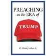 thumbnail image 1 of Pre-Owned Preaching in the Era of Trump (Paperback) by O Wesley Allen Jr, 1 of 1