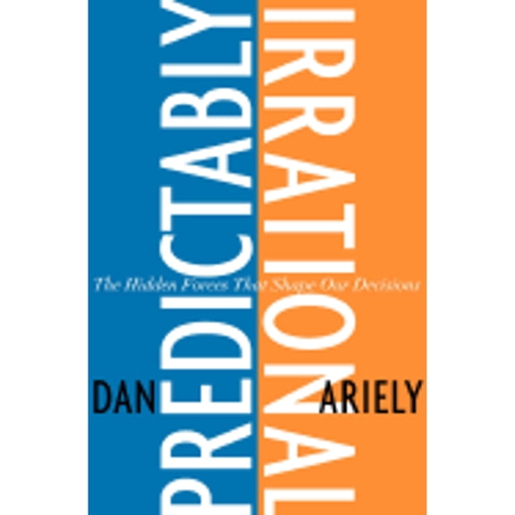 Pre-Owned Predictably Irrational: The Hidden Forces That Shape Our Decisions (Hardcover) 006135323X 9780061353239