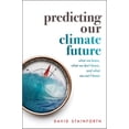 thumbnail image 1 of Pre-Owned Predicting Our Climate Future: What We Know, What We Don't Know, And What We Can't Know Hardcover, 1 of 1