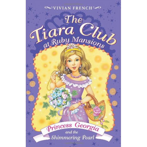 Princess Georgia and the Shimmering Pearl (Tiara Club at Ruby Mansions) Paperback