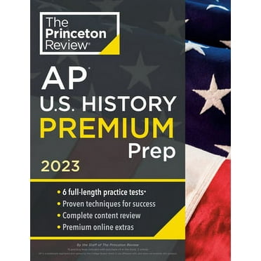 Pre-Owned Princeton Review AP U.S. History Premium Prep, 2023: 6 Practice Tests   Complete Content (Paperback 9780593450925) by The Princeton Review