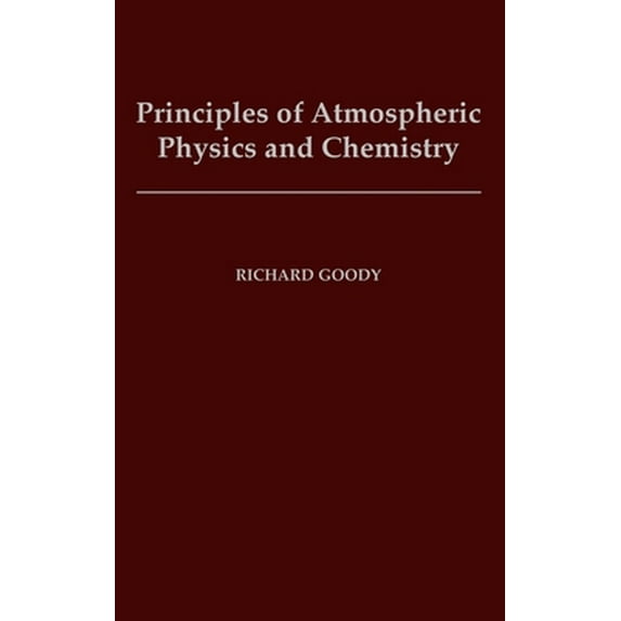 Pre-Owned Principles of Atmospheric Physics and Chemistry (Hardcover) 0195093623 9780195093629