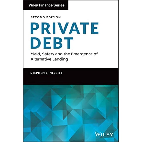 Pre-Owned Private Debt: Yield, Safety and the Emergence of Alternative Lending (Hardcover) 1119944392 9781119944393