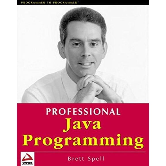 Pre-Owned Pre-Owned Professional Java Programming: Class Design, Threads, Event Handling, Layout Managers, Swing Components, JDBC, XML, Security, JavaHelp, JNI, Performance, and Distributed Objects Paperback