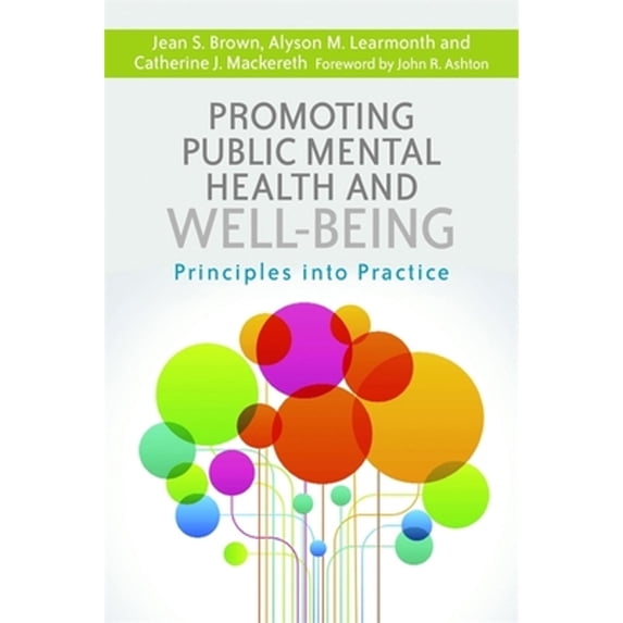 Pre-Owned Promoting Public Mental Health and Well-being: Principles into Practice (Paperback) by Catherine J. Mackereth, Jean S. Brown, Alyson M. Learmonth