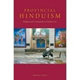 thumbnail image 1 of Pre-Owned Provincial Hinduism: Religion and Community in Gwalior City, 1 of 1