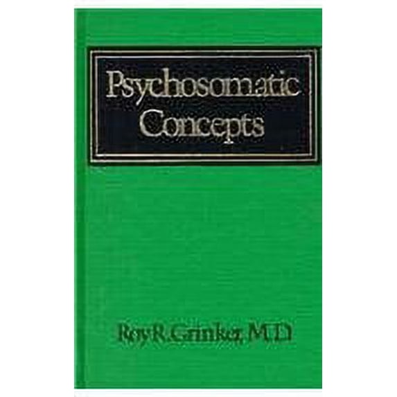 Pre-Owned Psychosomatic Concepts (Hardcover 9780876686980) by Roy Richard Grinker