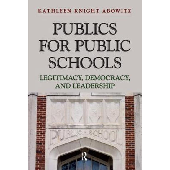 Pre-Owned Publics for Public School: Legitimacy, Democracy, and Leadership (Paperback) 1612052444 9781612052441
