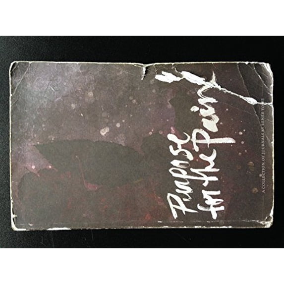 Pre-Owned Purpose for the Pain: A Collection of Journals by Renee Yohe (Paperback) 0615223184 9780615223186