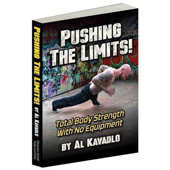 Pre-Owned Pushing the Limits! Total Body Strength with No Equipment (Paperback) 0938045865 9780938045861
