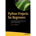 thumbnail image 1 of Pre-Owned Python Projects for Beginners: A Ten-Week Bootcamp Approach to Python Programming (Paperback) 148425354X 9781484253540, 1 of 1