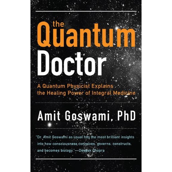 Pre-Owned The Quantum Doctor: A Quantum Physicist Explains the Healing Power of Integral Medicine (Paperback) 1571746552 9781571746559