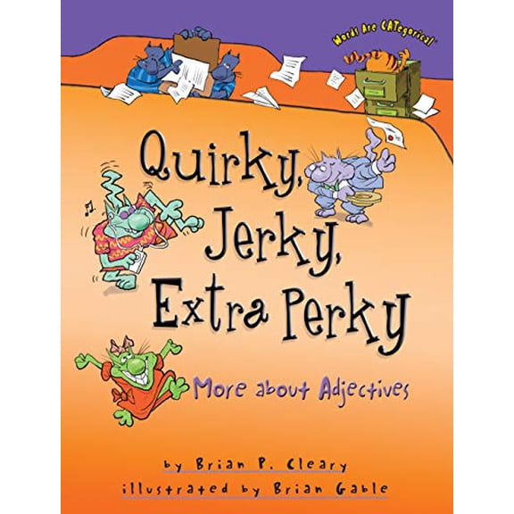 Pre-Owned Quirky, Jerky, Extra Perky: More about Adjectives (Paperback) 1580139361 9781580139366