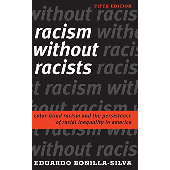 Pre-Owned Racism without Racists: Color-Blind Racism and the Persistence of Racial Inequality in America, Fifth Edition (Hardcover) 1442276223 9781442276222