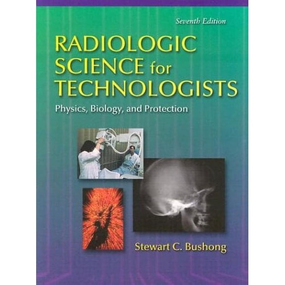 Pre-Owned Radiologic Science for Technologists Physics, Biology, and Protection 9780323013376