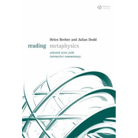 Pre-Owned Reading Metaphysics: Selected Texts with Interactive Commentary (Paperback) 1405123672 9781405123679
