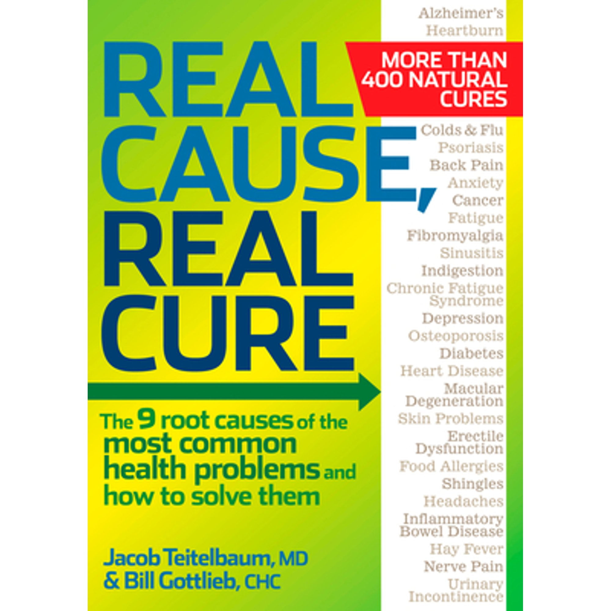 Pre-Owned Real Cause, Real Cure: The 9 Root Causes of the Most Common Health Problems and How to (Paperback 9781605292021) by Jacob Teitelbaum, Bill Gottlieb