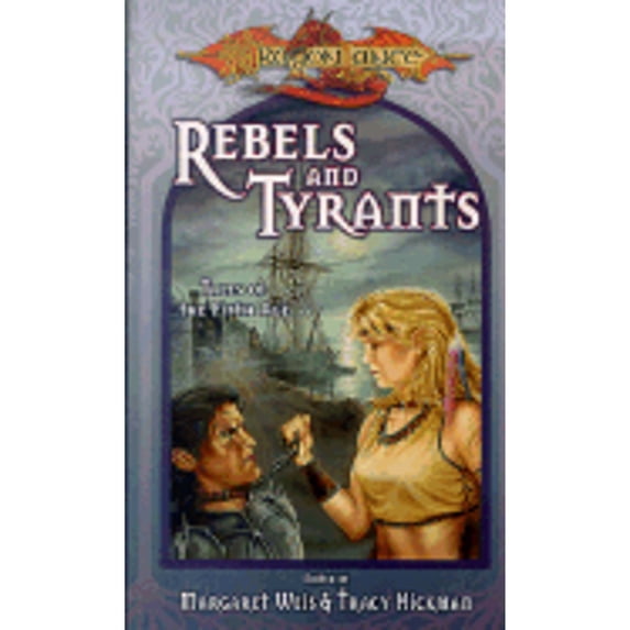 Rebels and Tyrants (Paperback) by Margaret Weis, Tracy Hickman