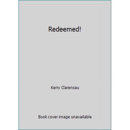 Pre-Owned Redeemed!: Embracing a Transformed Life (Hardcover) 162423027X 9781624230271
