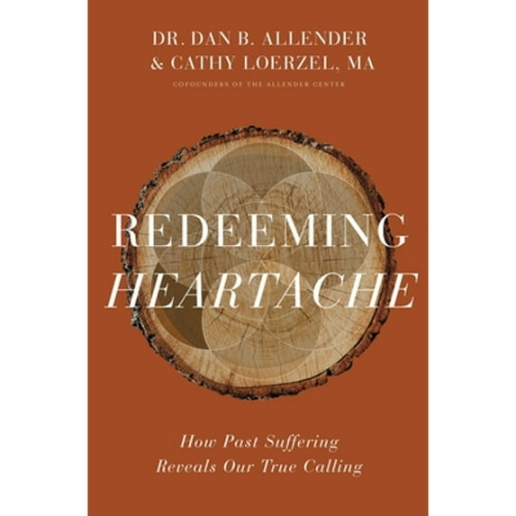 Pre-Owned Redeeming Heartache: How Past Suffering Reveals Our True Calling (Hardcover) 0310362016 9780310362012