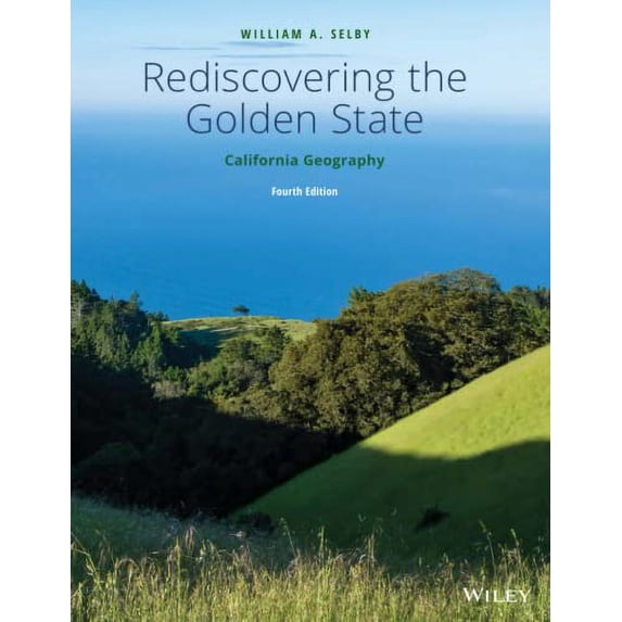 Pre-Owned Rediscovering the Golden State - California Geography Fourth Edition (Paperback) 1119493374 9781119493372
