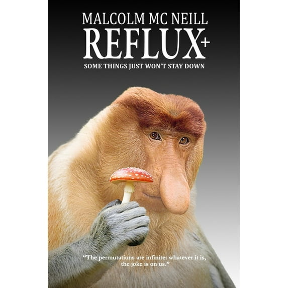 Reflux+ : Some Things Just Won't Stay Down (Paperback) 9780692066041