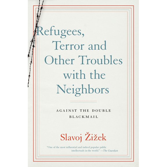 Pre-Owned Refugees, Terror and Other Troubles with the Neighbors: Against the Double Blackmail (Paperback) 1612196241 9781612196244