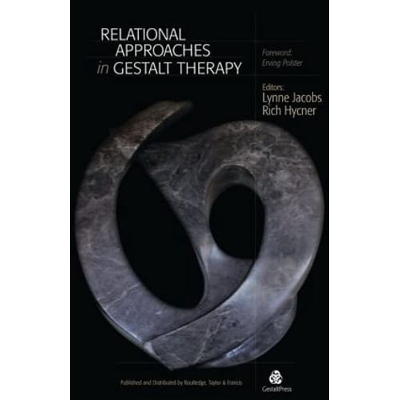 Pre-Owned Relational Approaches in Gestalt Therapy (Paperback 9780415879316) by Erving Polster, Lynne Jacobs, Richard Hycner
