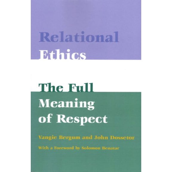 Pre-Owned Pre-Owned Relational Ethics: The Full Meaning of Respect Paperback