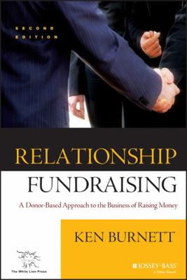 Pre-Owned Relationship Fundraising: A Donor Based Approach to the Business of Raising Money (Hardcover) 0787960896 9780787960896