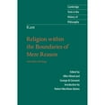 thumbnail image 1 of Cambridge Texts in the History of Philosophy: Kant: Religion Within the Boundaries of Mere Reason: And Other Writings (Paperback), 1 of 1