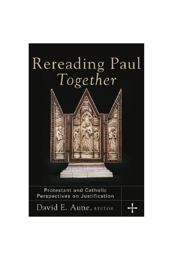 Pre-Owned Rereading Paul Together: Protestant and Catholic Perspectives on Justification, 9780801028403, 080102840X, Paperback, No Additional Printings Listed edition