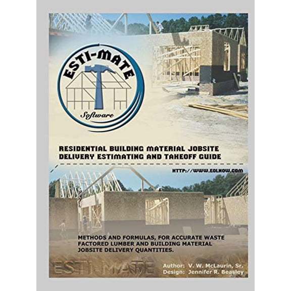 Pre-Owned Residential Building Material Jobsite, Delivery, Estimating and Takeoff Guide (Paperback) 1553955269 9781553955269