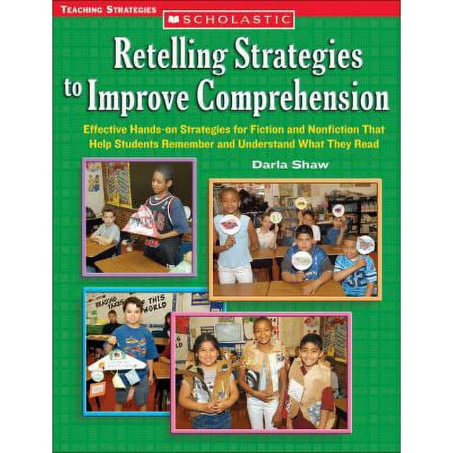 Pre-Owned Retelling Strategies to Improve Comprehension : Effective Hands-On Strategies for Fiction and Nonfiction That Help Students Remember and Understand What They Read 9780439560351