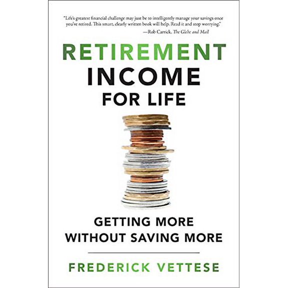 Retirement Income for Life: Getting More Without S Paperback