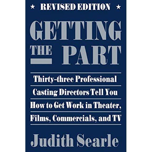 Pre-Owned Revised Edition Getting The Part: Thirty-three Professional Casting Directors Tell you How to Get Work in Theater, Films, Commercials, and TV: ... Get Work in Paperback
