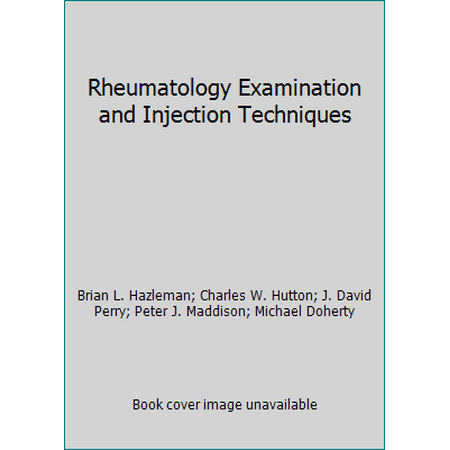 Rheumatology Examination and Injection Techniques [Hardcover - Used]
