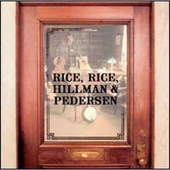 Pre-Owned Rice, Rice, Hillman & Pedersen (CD 0011661045026) by Rice, Rice, Hillman & Pedersen