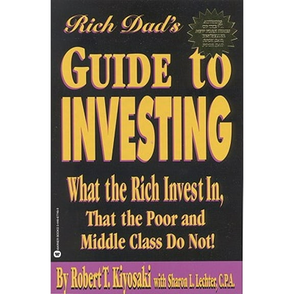 Pre-Owned Rich Dad's Guide to Investing: What the Rich Invest in That the Poor and Middle Class Do (Paperback 9780446677462) by Robert T Kiyosaki, Sharon L Lechter