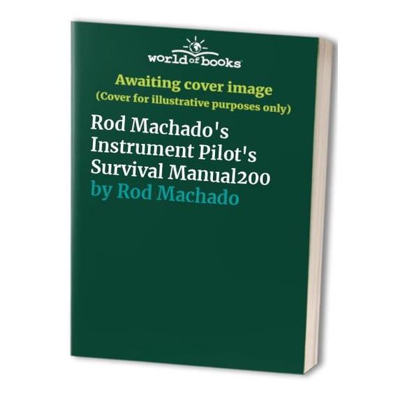 Pre-Owned Rod Machado's Instrument Pilot's Survival Manual200 Paperback