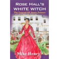 thumbnail image 1 of Pre-Owned Rose Hall's White Witch: The Legend of Annie Palmer (Paperback) 9768245174 9789768245175, 1 of 1