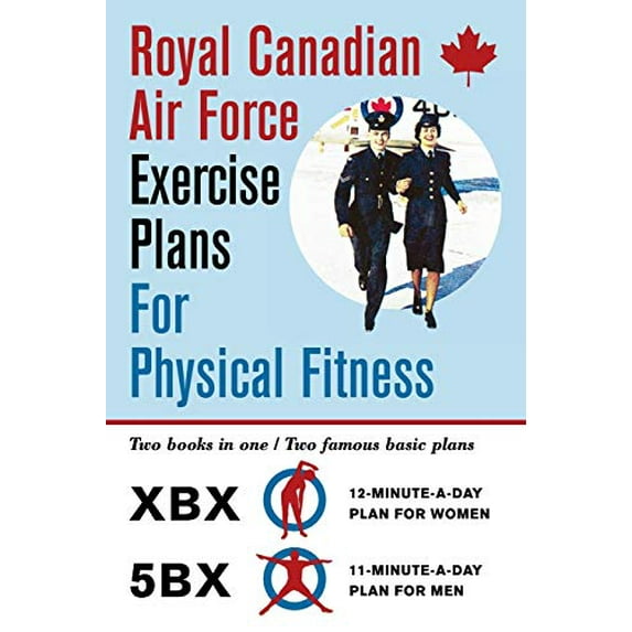 Pre-Owned Royal Canadian Air Force Exercise Plans for Physical Fitness: Two Books in One / Two Famous Basic Plans (The XBX Plan for Women, the 5BX Plan for Men) Paperback