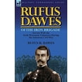 thumbnail image 1 of Pre-Owned Rufus Dawes of the Iron Brigade: Service with the Sixth Wisconsin Volunteers During the American Civil War Paperback, 1 of 1