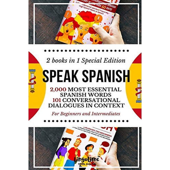 Pre-Owned SPEAK SPANISH: 2,000 Most Essential Spanish Words and 101 Conversational Dialogues in Context For Beginners and Intermediates (2 Books in 1 Special Edition) Paperback
