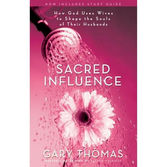 Pre-Owned Sacred Influence: How God Uses Wives to Shape the Souls of Their Husbands (Paperback 9780310277682) by Gary L Thomas